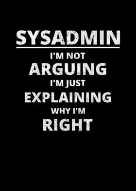 Sysadmin Im Not Arguing