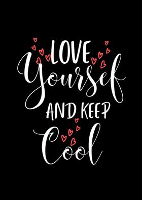 Love Yourself  Keep Cool