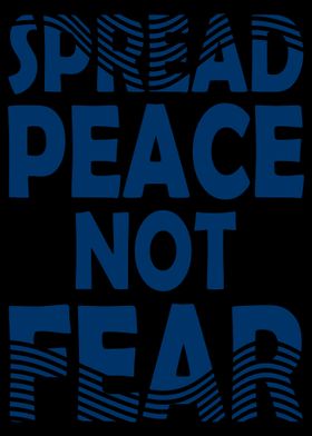 Spread Peace Not Fear