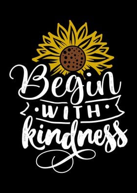 Begin with kindness