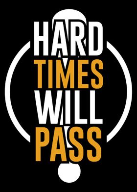 Hard Time Will Pass
