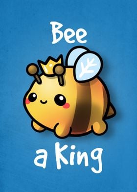 Bee a king