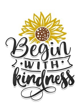 Begin with kindness