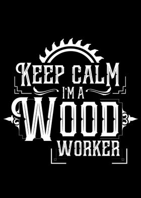 Keep calm Woodworker