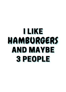 I Like Hamburgers And