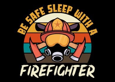 Sleep with a firefighter