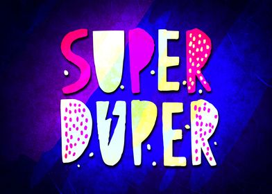Super Duper Good Vibes
