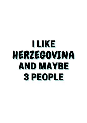 I Like Herzegovina And