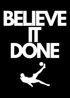 Believe It Done