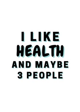 I Like Health And Maybe 3