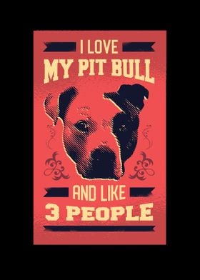 I Love Pit Bull  3 People