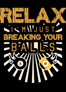 Relax Im Just Breaking