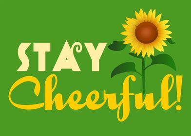 Stay Cheerful Sunflower