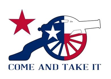 Texan Cannon Come Take it