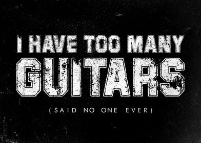 Never Enough Guitars