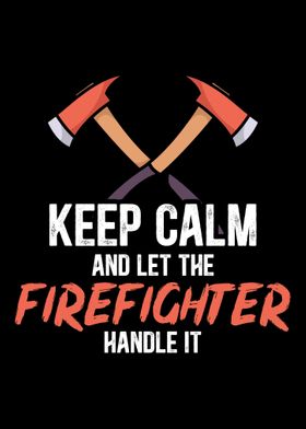 Keep Calm Firefighter