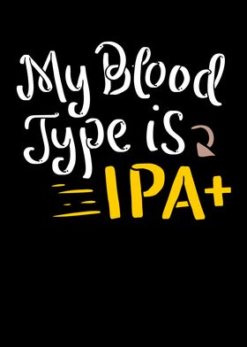 My Blood Type Is IPA 