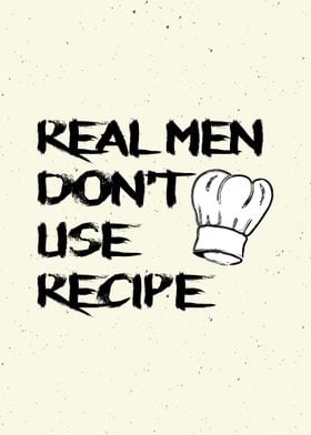 Real Men Dont Use Recipe 