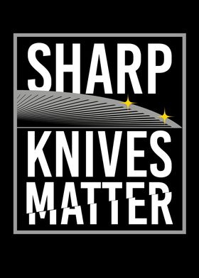 Sharp Knives Matter 