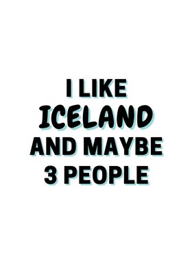 I Like Iceland And Maybe 3