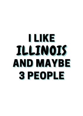 I Like Illinois And Maybe