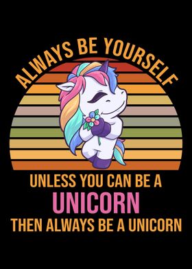 Always Be Yourself Unicorn