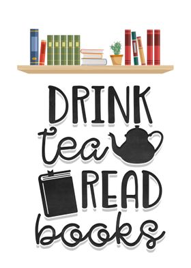 Drink tea read books