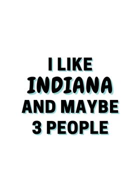 I Like Indiana And Maybe 3