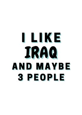 I Like Iraq And Maybe 3