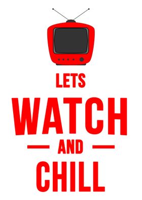 Lets watch and chill TV