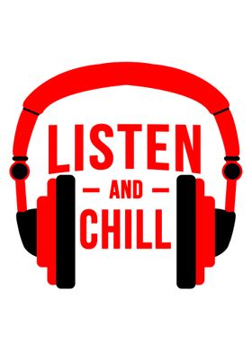 Listen and chill