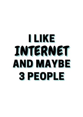 I Like Internet And Maybe