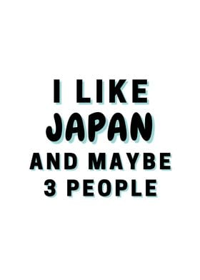 I Like Japan And Maybe 3