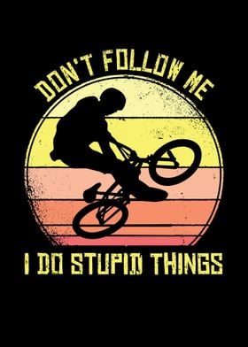 BMX Bike Dont Follow Me