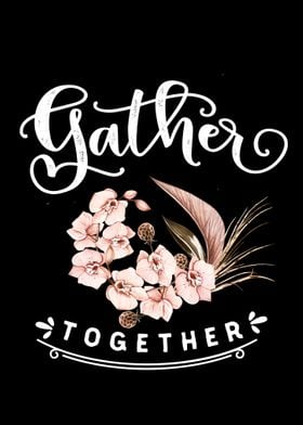 Gather together