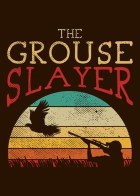 The Grouse Slayer