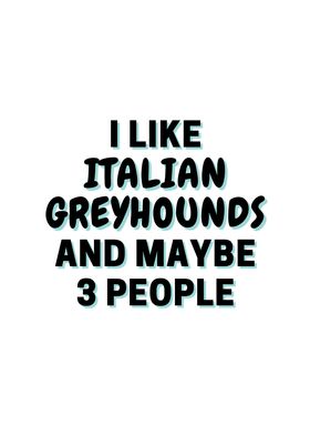 I Like Italian Greyhounds