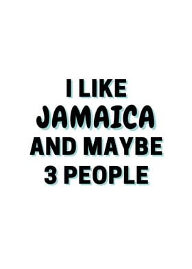 I Like Jamaica And Maybe 3