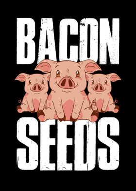 Bacon Seeds
