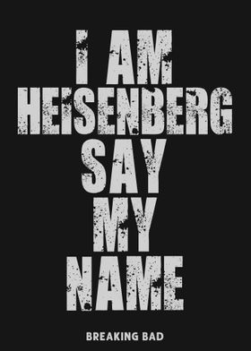 I am heisenberg
