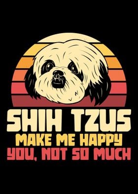 Shih Tzus Make Me Happy