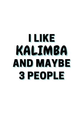 I Like Kalimba And Maybe 3