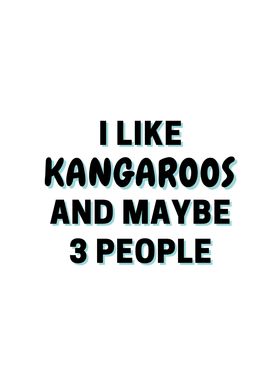 I Like Kangaroos And Maybe