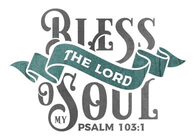 Bless the Lord O My Soul