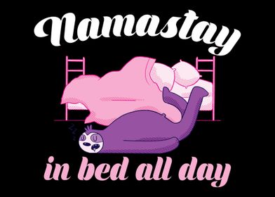 Namastay In Bed All Day  