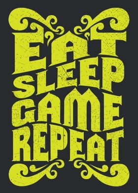 Eat Sleep Game Repeat