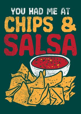 Had Me At Chips  Salsa