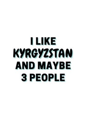 I Like Kyrgyzstan And