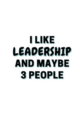 I Like Leadership And