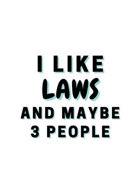 I Like Laws And Maybe 3